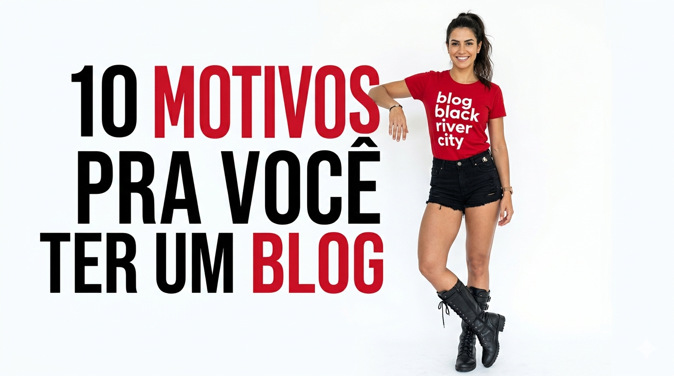 Bons motivos pra você criar o seu blog agora